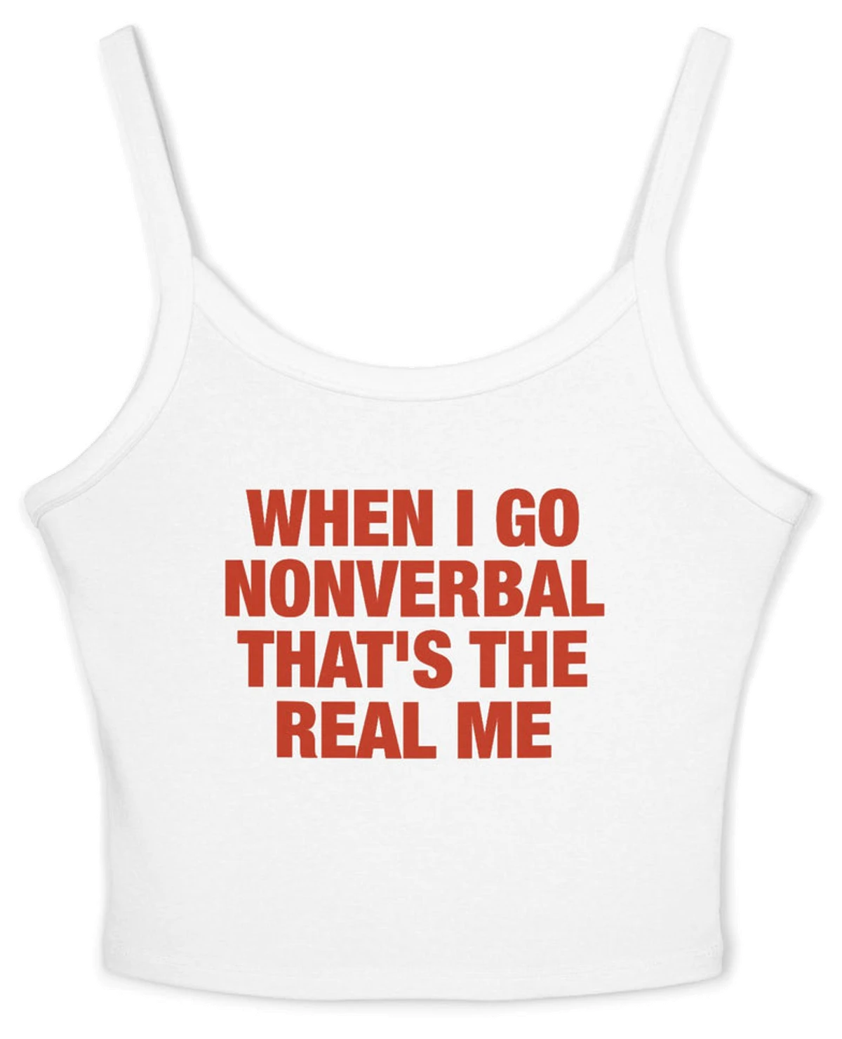 When I Go Nonverbal That's The Real Me Spaghetti Strap Cami