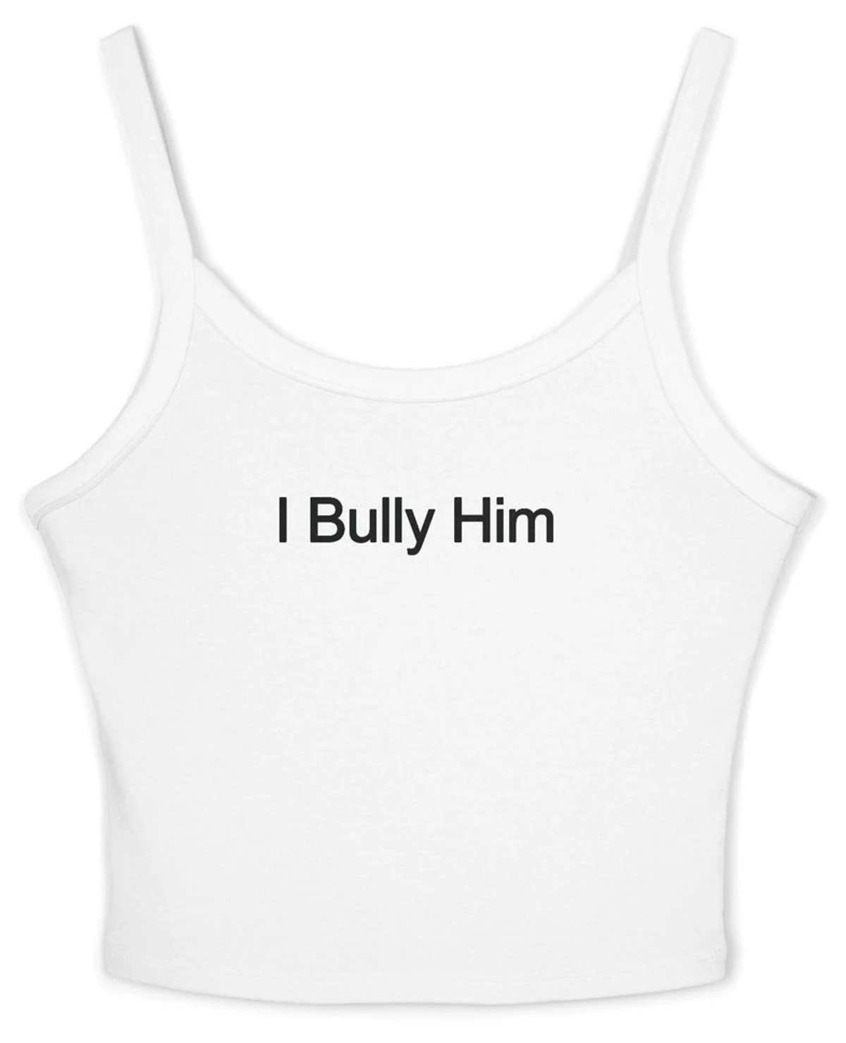 I Bully Him Spaghetti Strap Cami