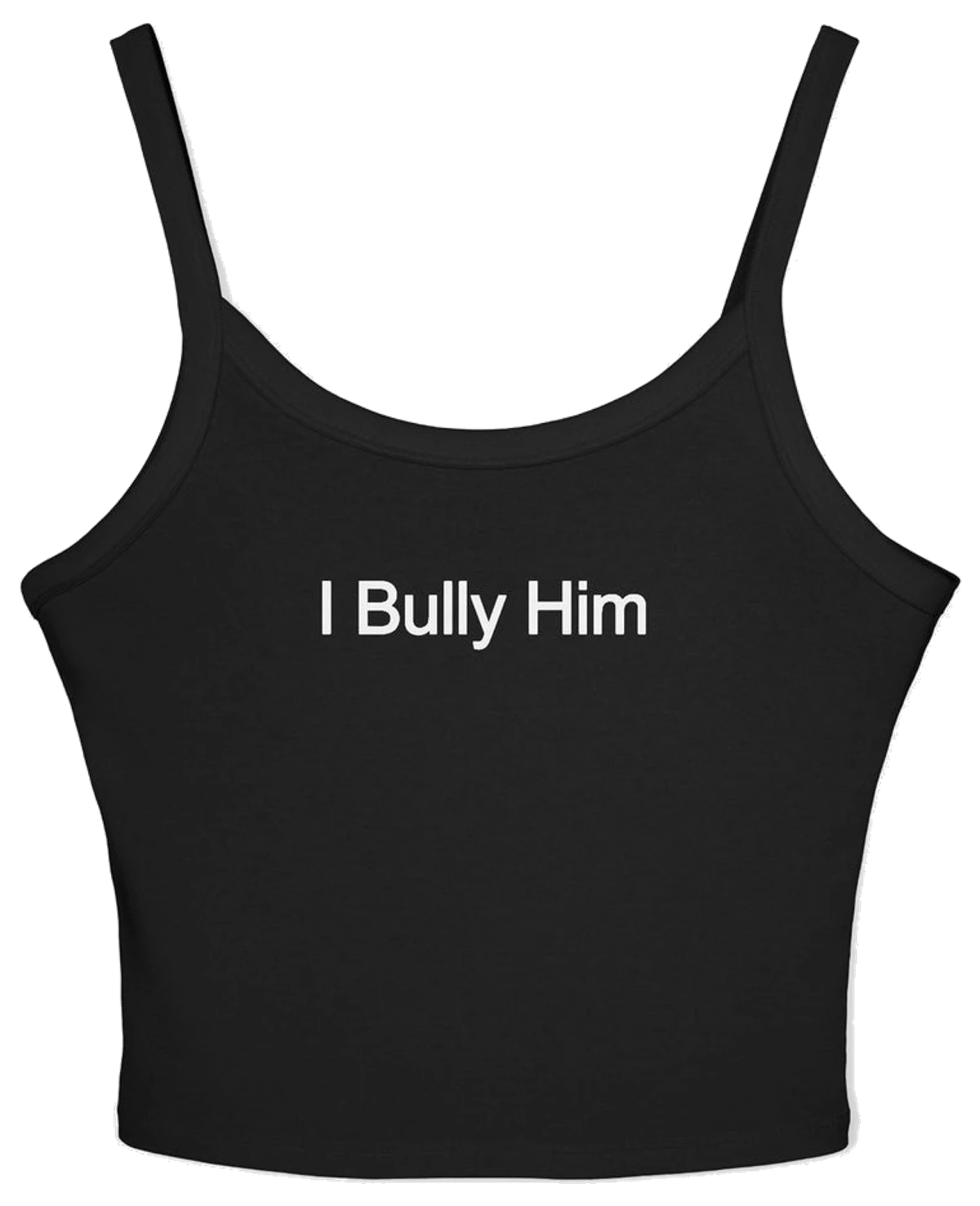 I Bully Him Spaghetti Strap Cami