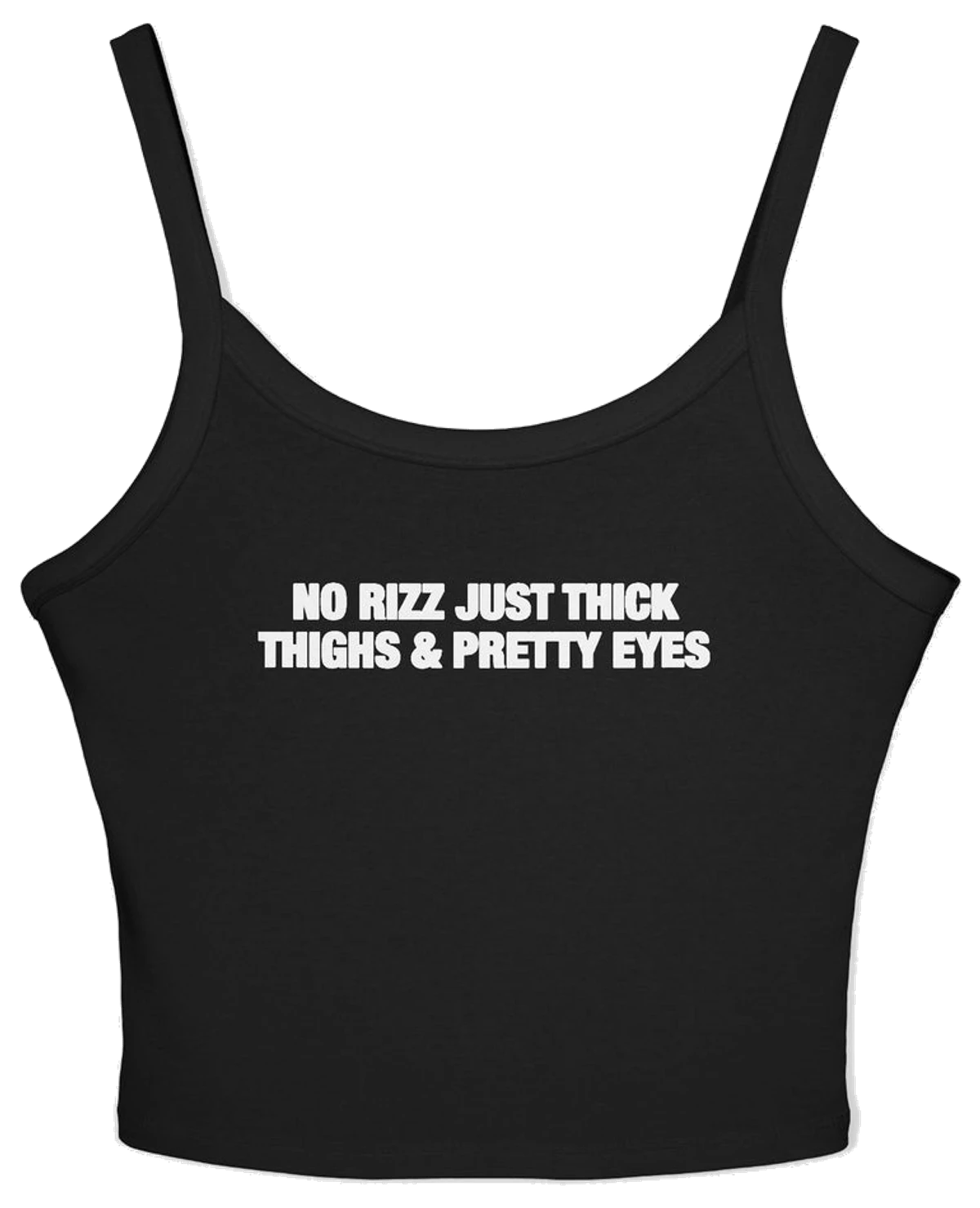 No Rizz Just Thick Thighs And Pretty Eyes Spaghetti Strap Cami