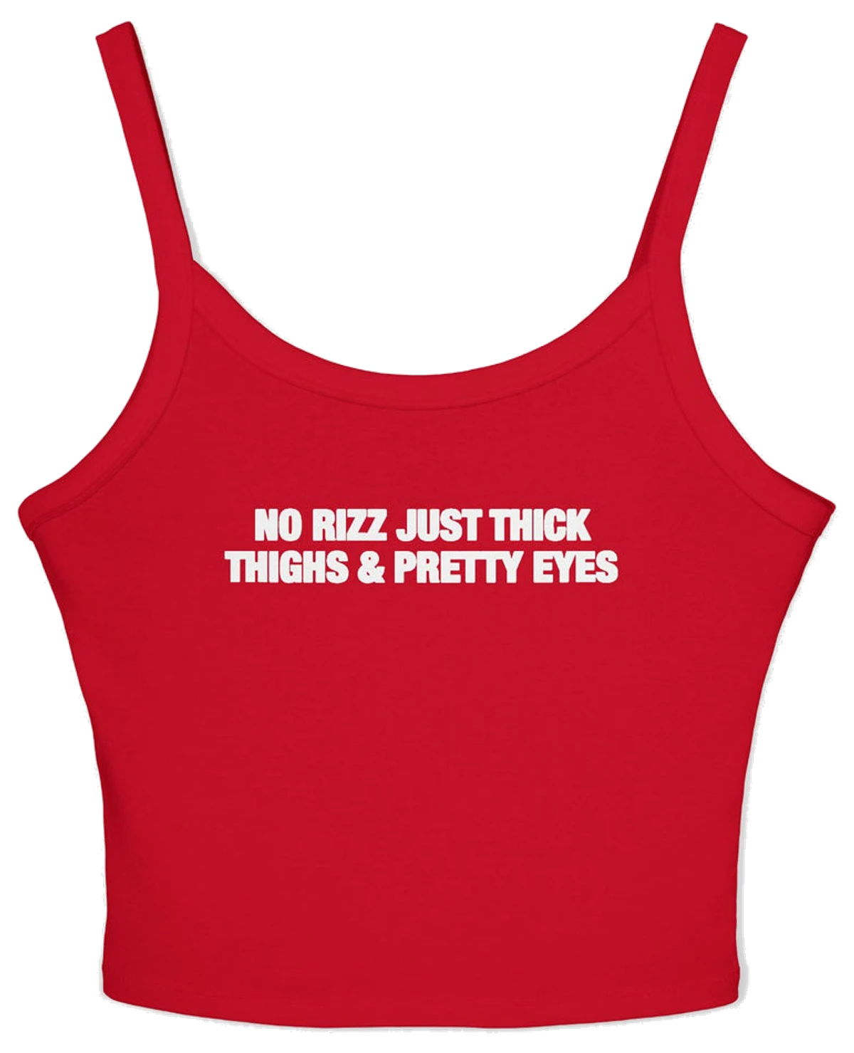 No Rizz Just Thick Thighs And Pretty Eyes Spaghetti Strap Cami