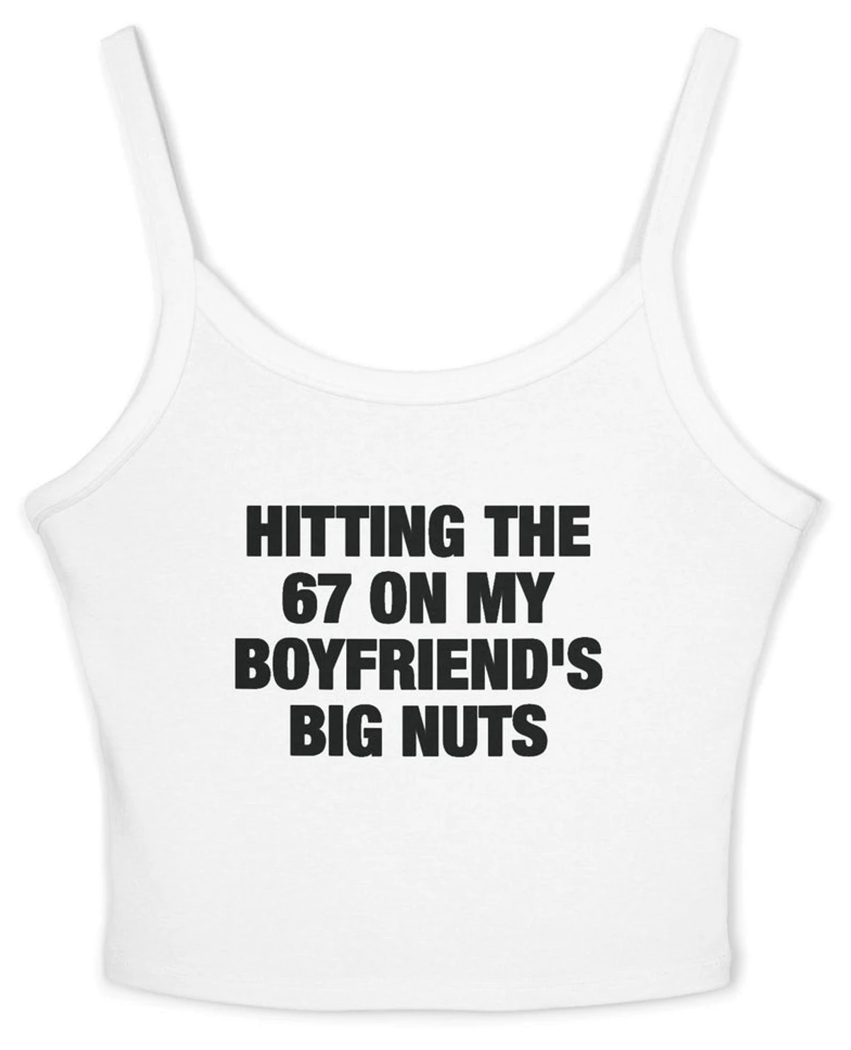 Hitting The 67 On My Boyfriend's Big Nuts Spaghetti Strap Cami