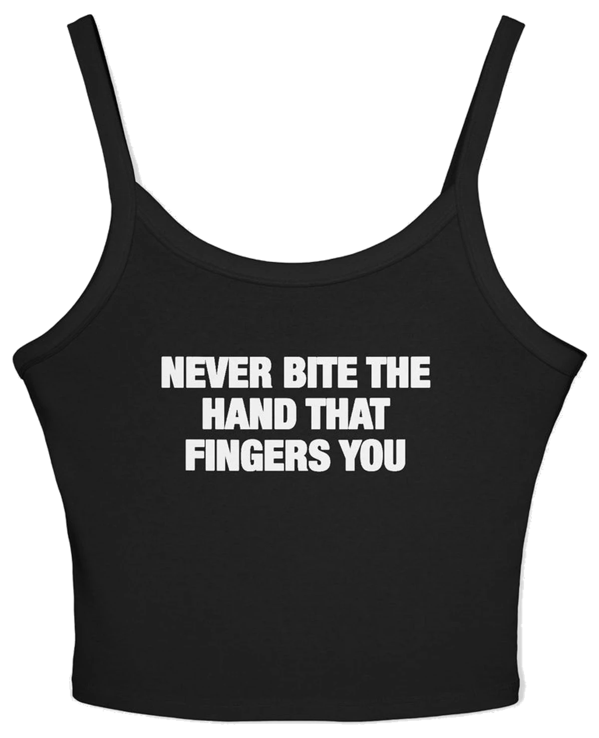 Never Bite The Hand That Fingers You Spaghetti Strap Cami
