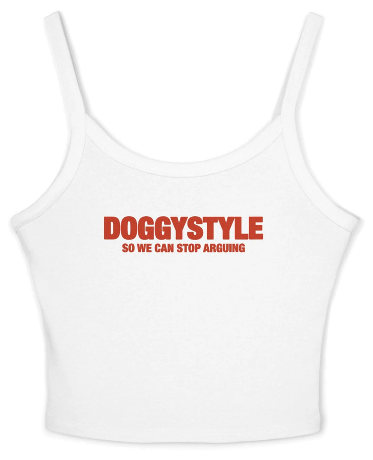 Doggystyle So We Can Stop Arguing Spaghetti Strap Cami