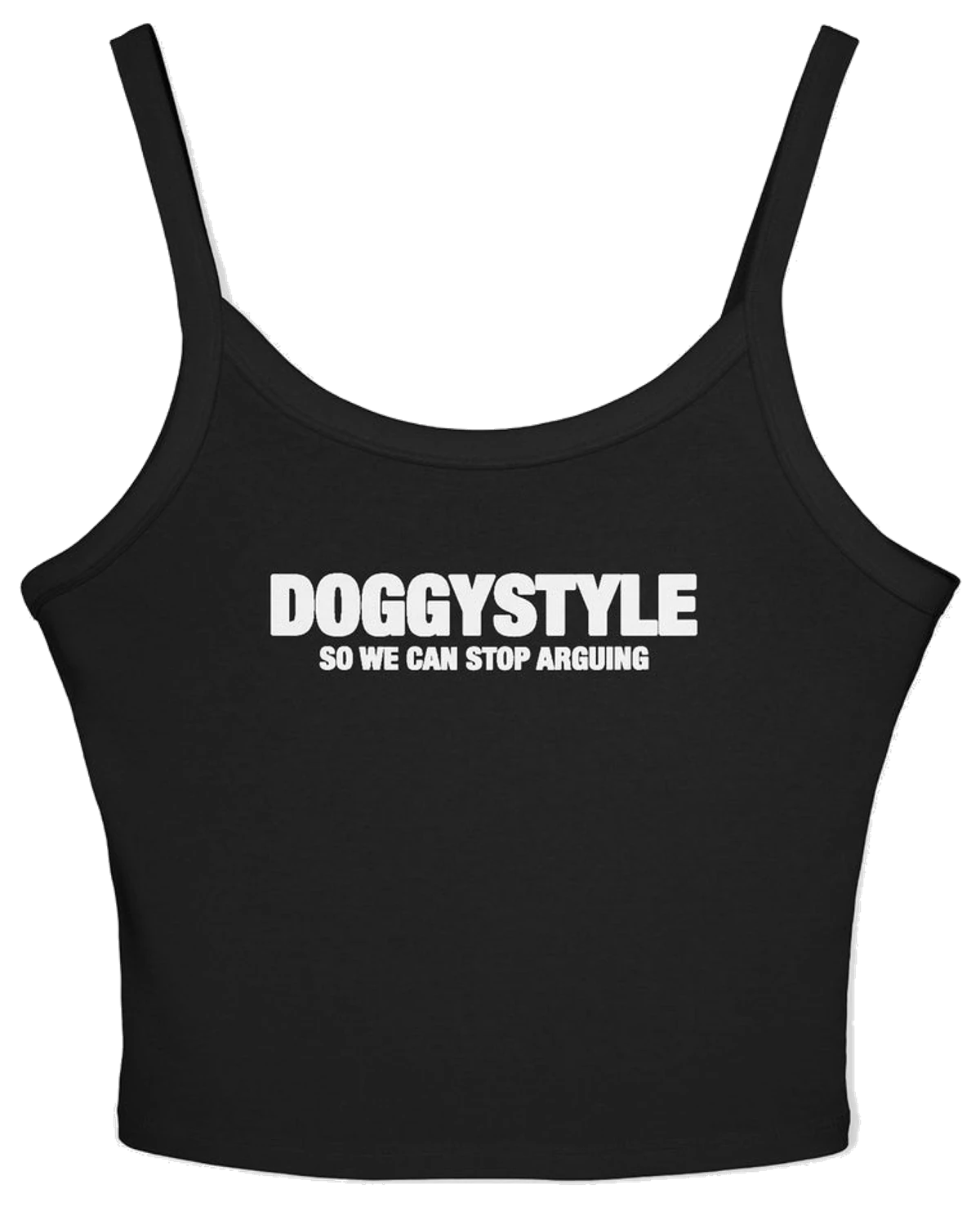 Doggystyle So We Can Stop Arguing Spaghetti Strap Cami