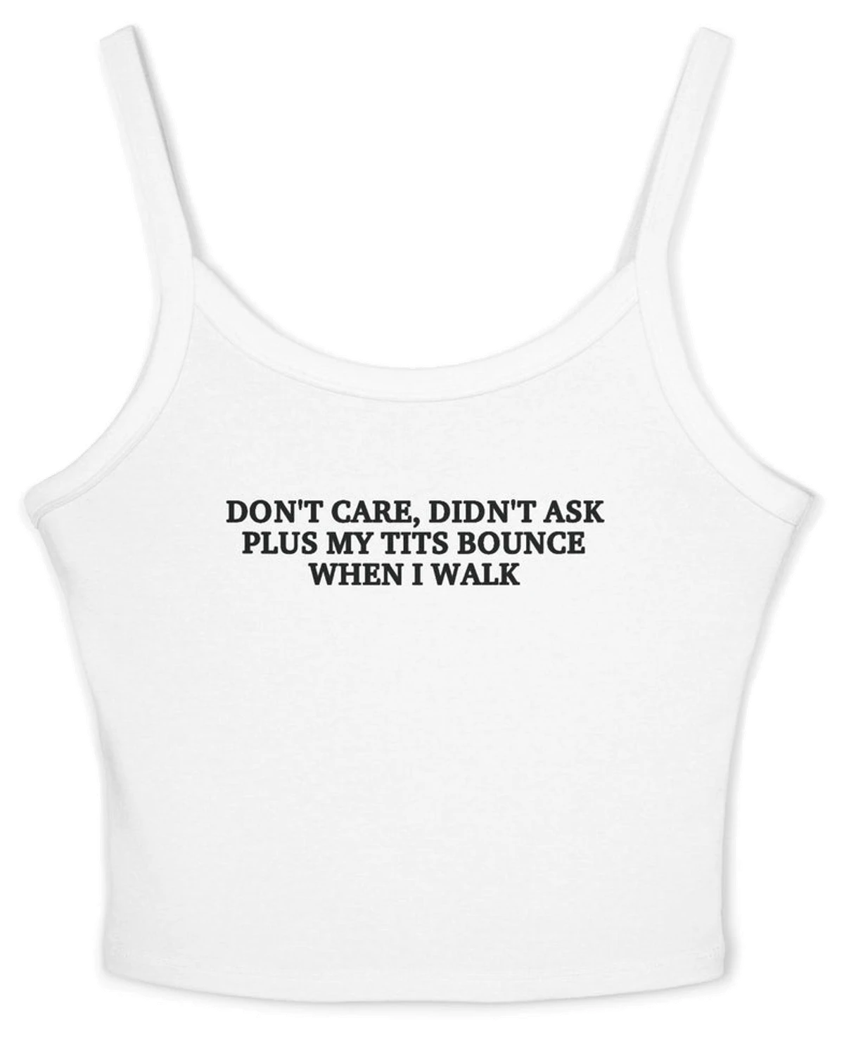 Don't Care, Didn't Ask Plus My Tits Bounce When I Walk Spaghetti Strap Cami