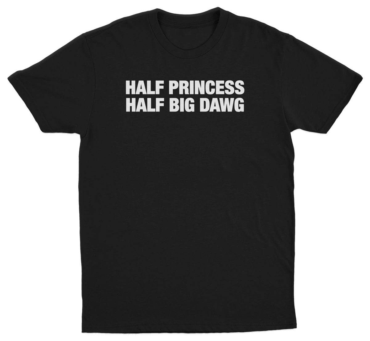 Half Princess Half Big Dawg T-Shirt