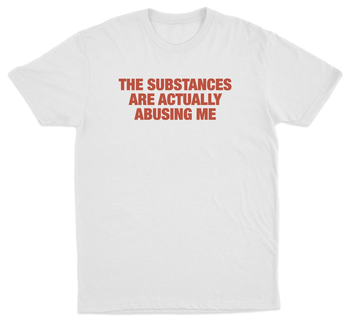 The Substances Are Actually Abusing Me T-Shirt