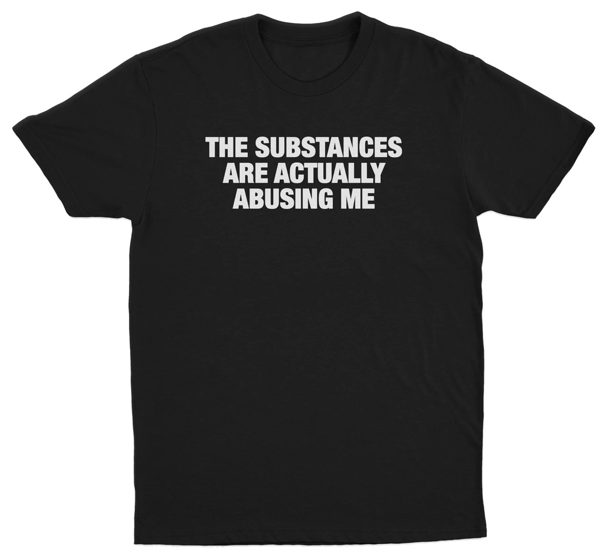 The Substances Are Actually Abusing Me T-Shirt