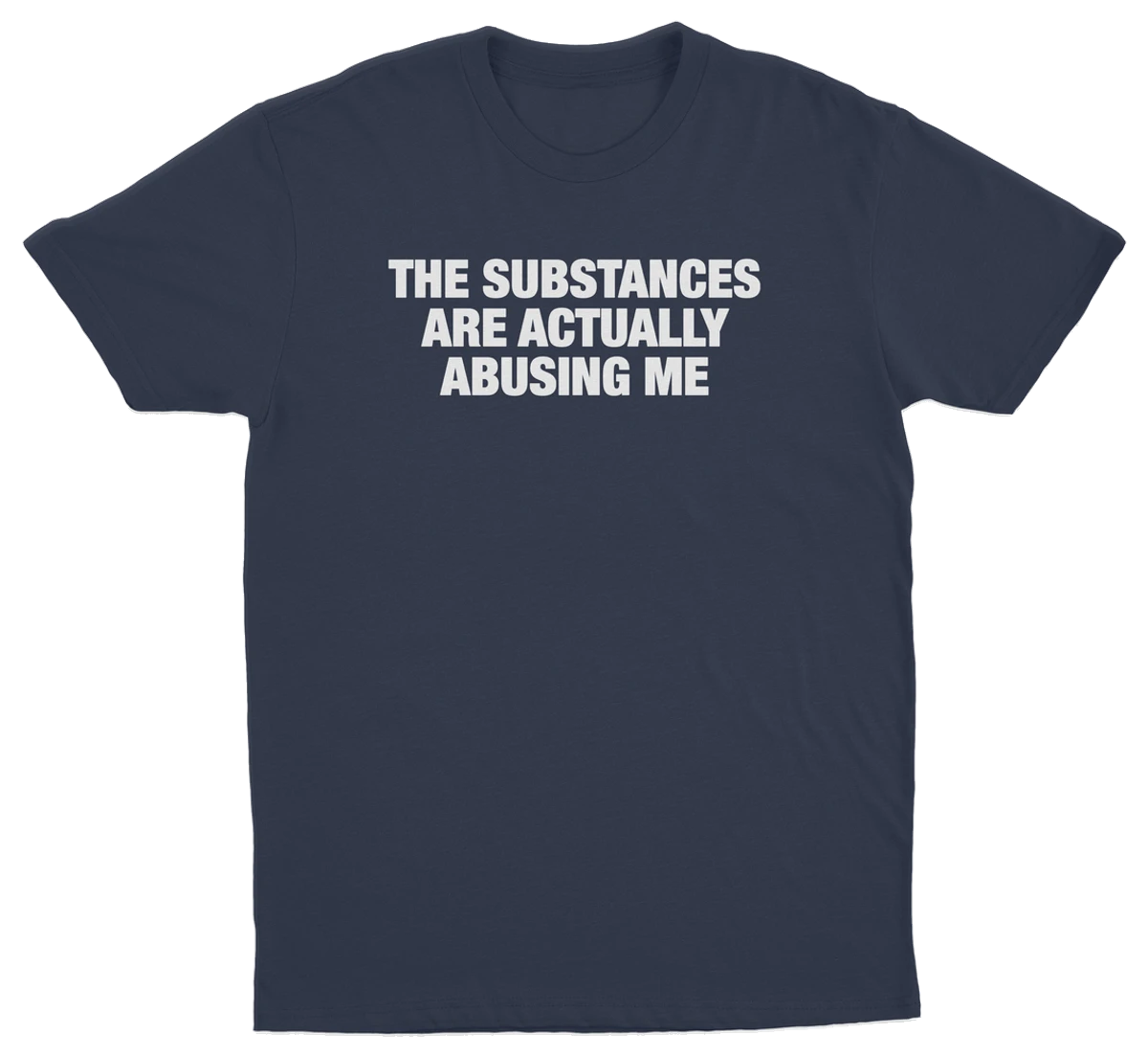The Substances Are Actually Abusing Me T-Shirt