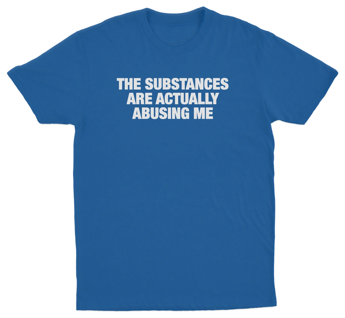 The Substances Are Actually Abusing Me T-Shirt