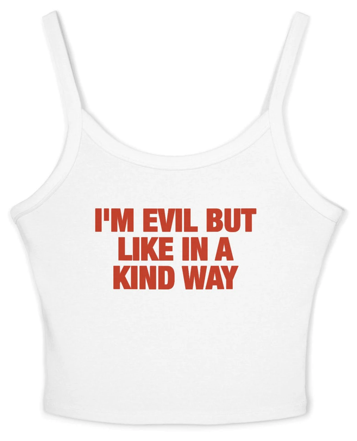 I'm Evil But Like In A Kind Way Spaghetti Strap Cami