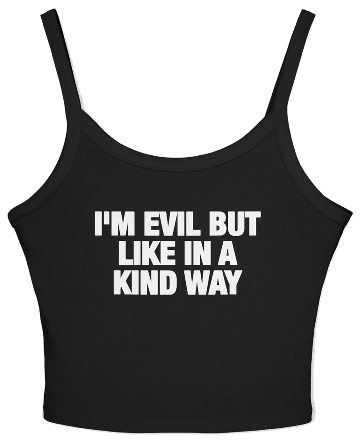 I'm Evil But Like In A Kind Way Spaghetti Strap Cami