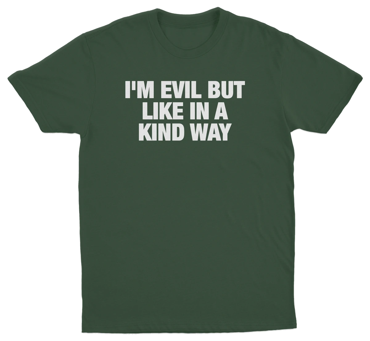 I'm Evil But Like In A Kind Way T-Shirt