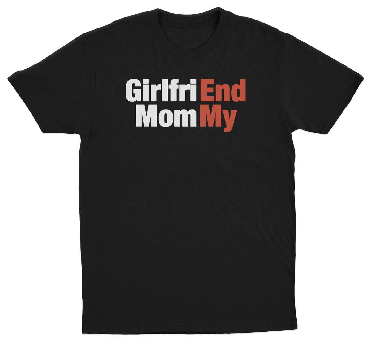Girlfri(End) Mom(My) T-Shirt