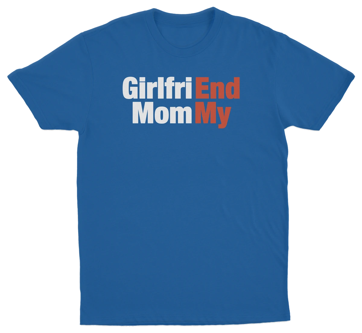 Girlfri(End) Mom(My) T-Shirt