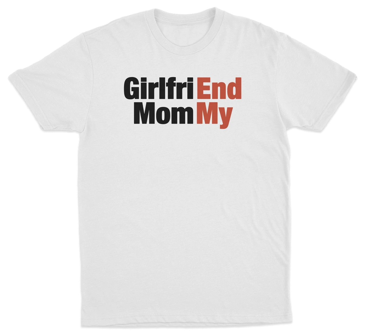 Girlfri(End) Mom(My) T-Shirt