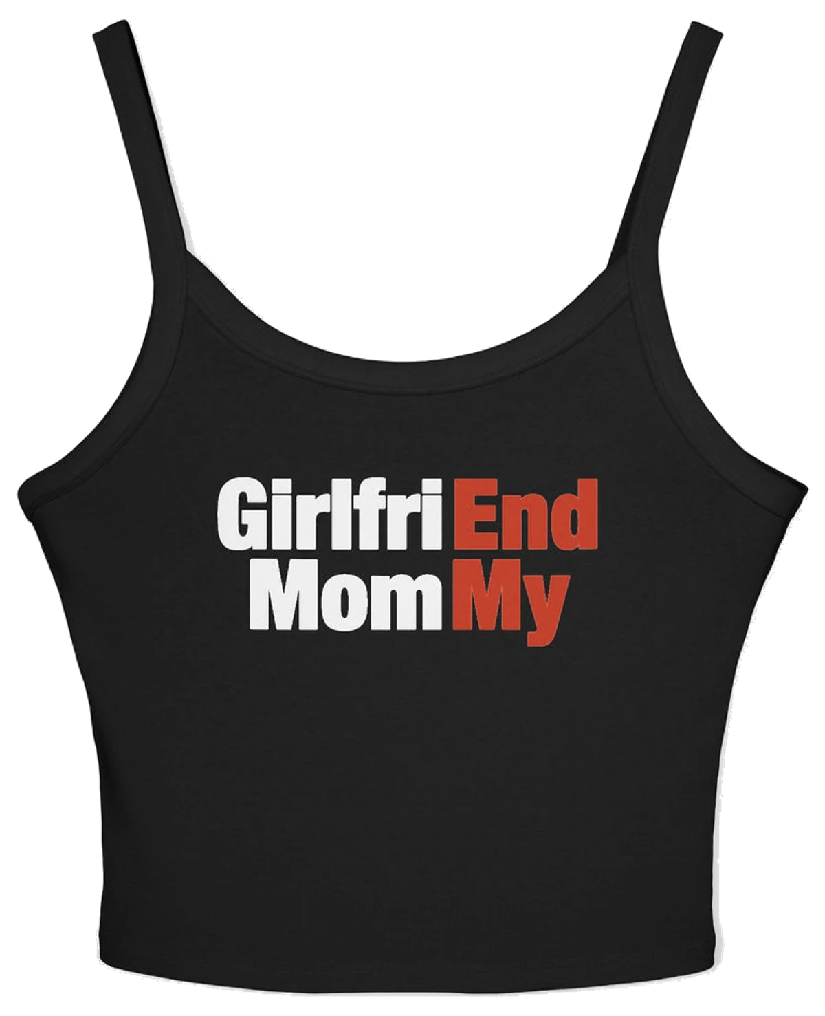 Girlfri(End) Mom(My) Spaghetti Strap Cami