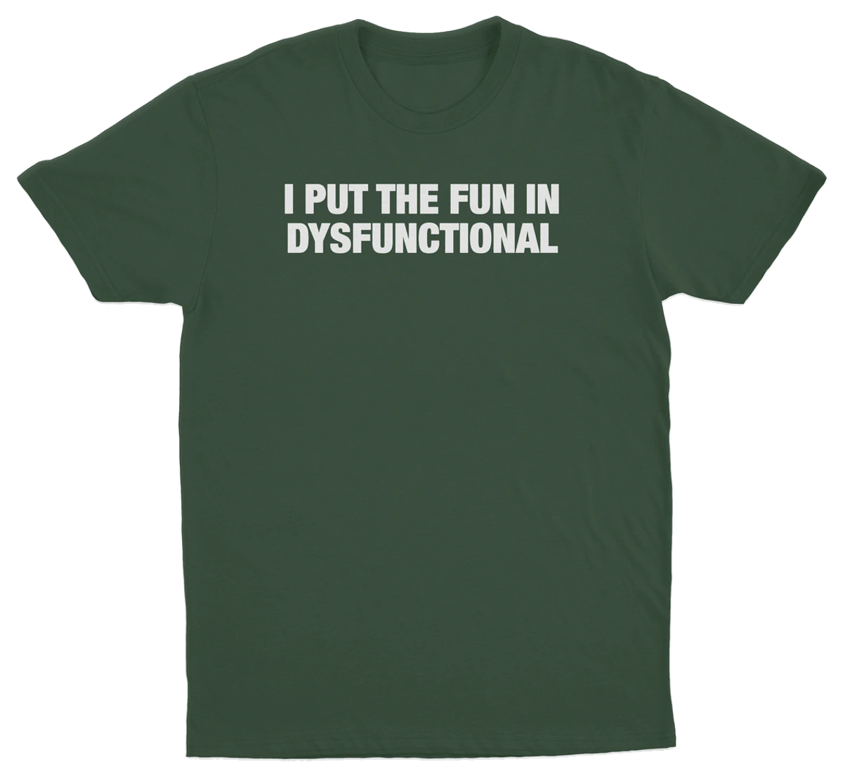 I Put The Fun In Dysfunctional T-Shirt