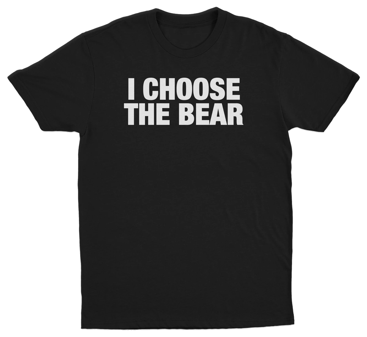 I Choose The Bear T-Shirt