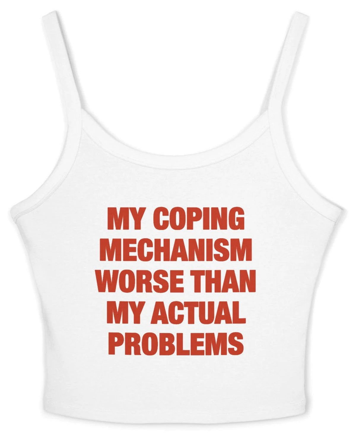 My Coping Mechanism Worse Than My Actual Problems Spaghetti Strap Cami