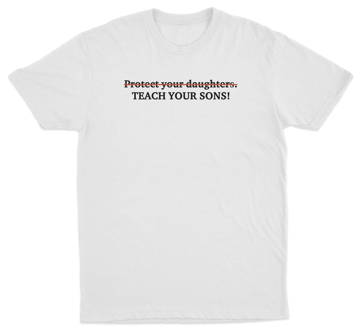 Protect Your Daughters Teach Your Sons T-Shirt