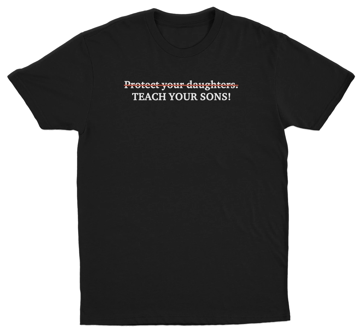 Protect Your Daughters Teach Your Sons T-Shirt