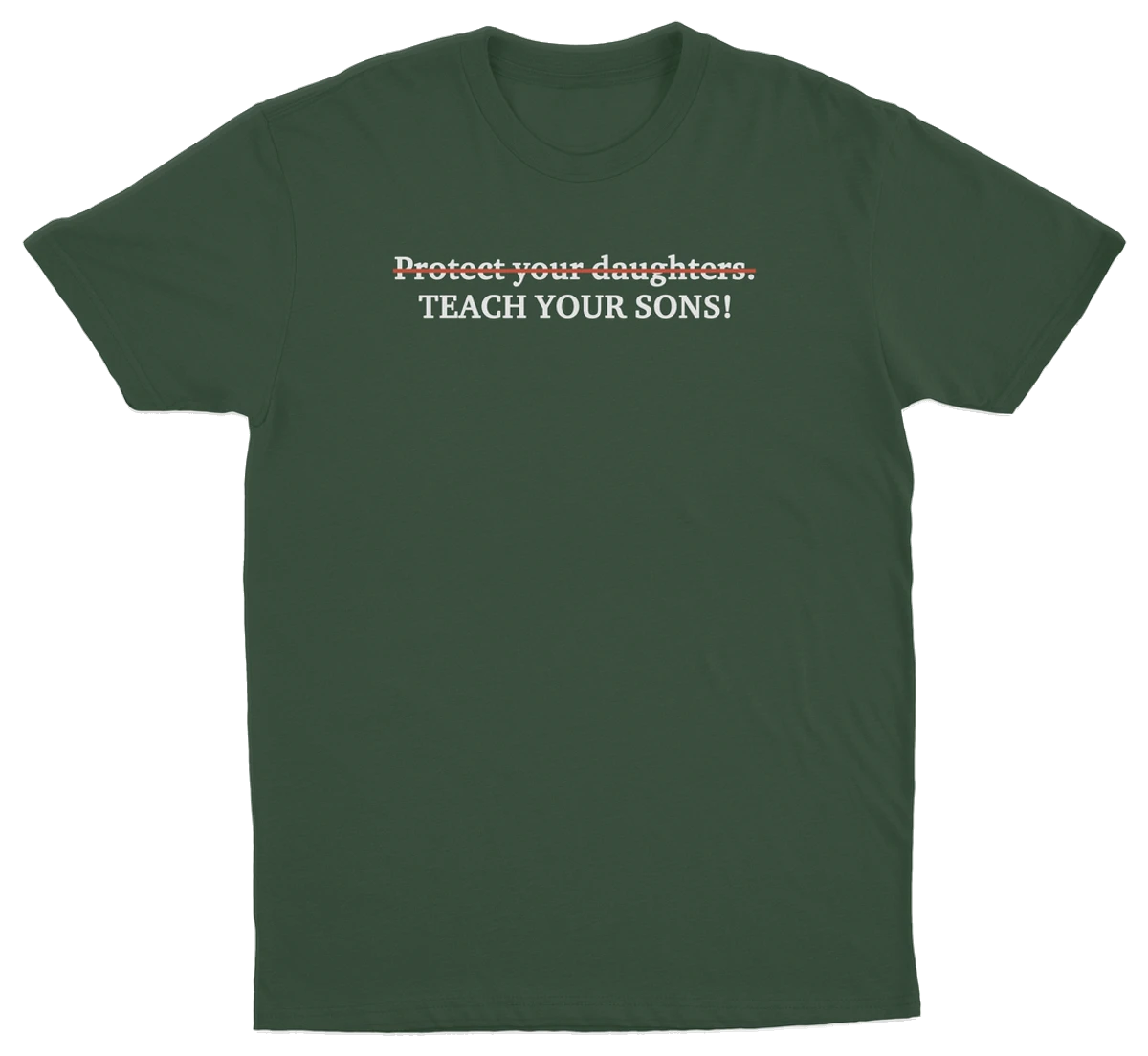 Protect Your Daughters Teach Your Sons T-Shirt