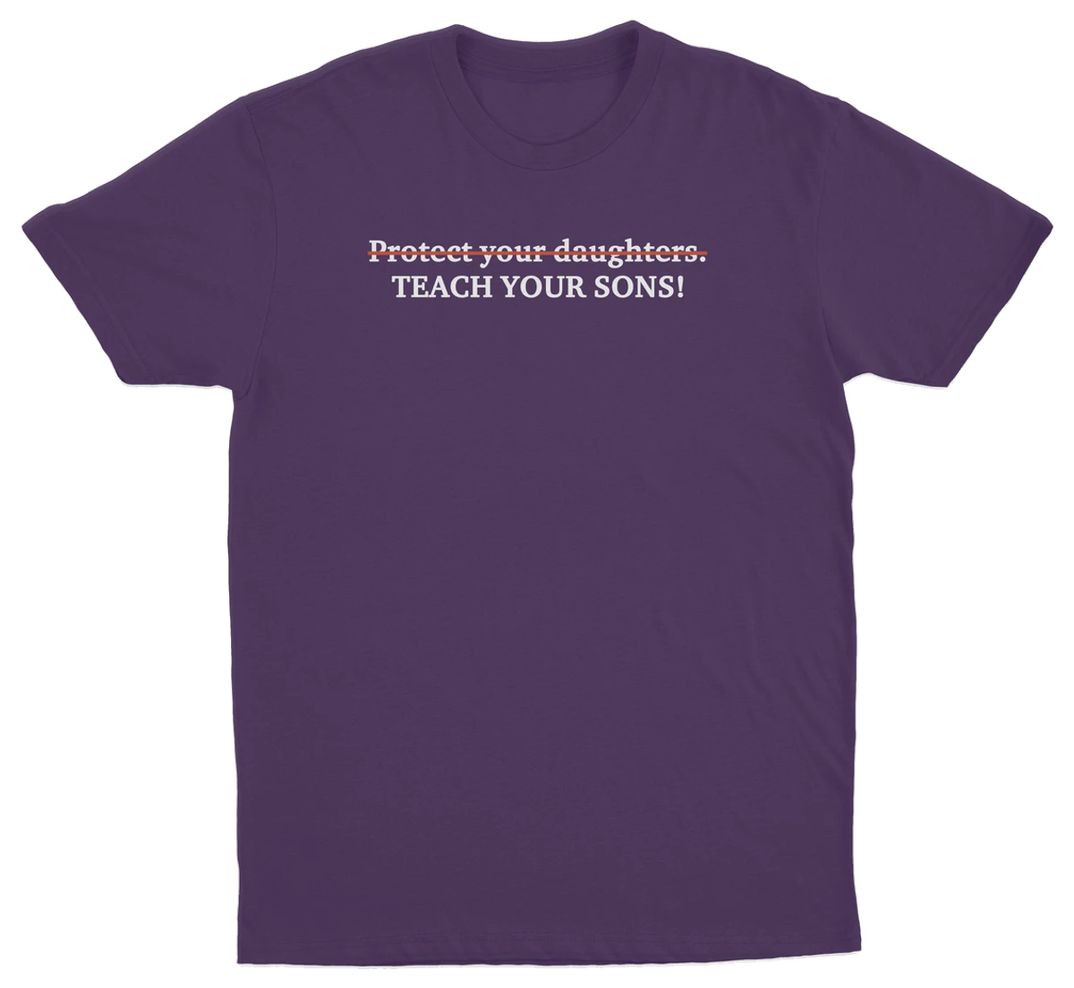 Protect Your Daughters Teach Your Sons T-Shirt
