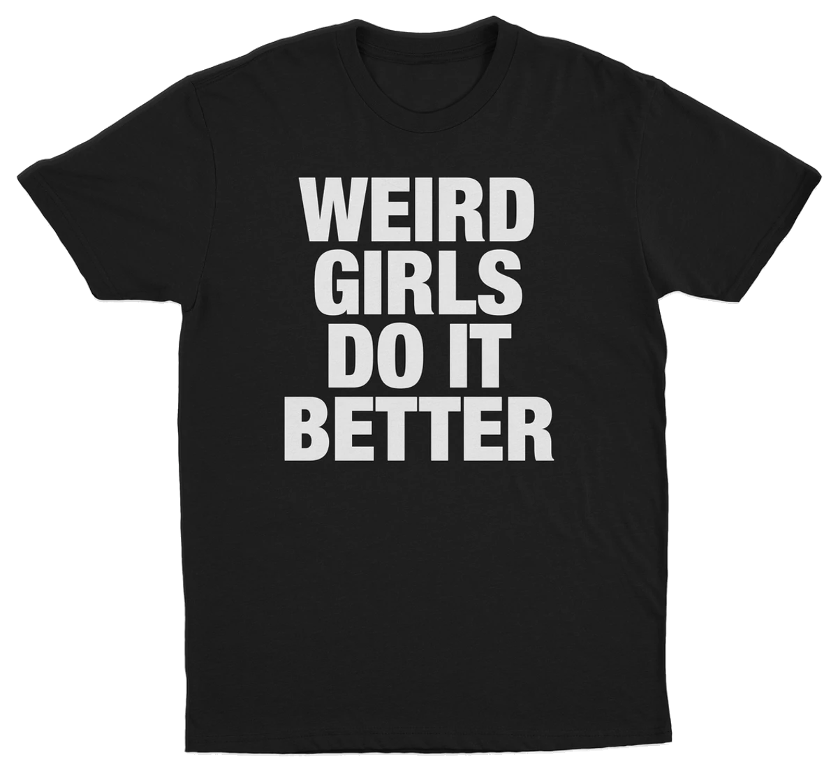 Weird Girls Do It Better T-Shirt