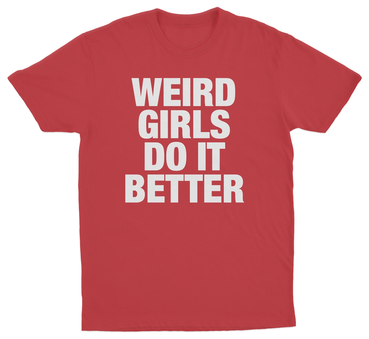 Weird Girls Do It Better T-Shirt