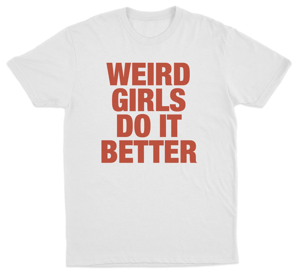 Weird Girls Do It Better T-Shirt